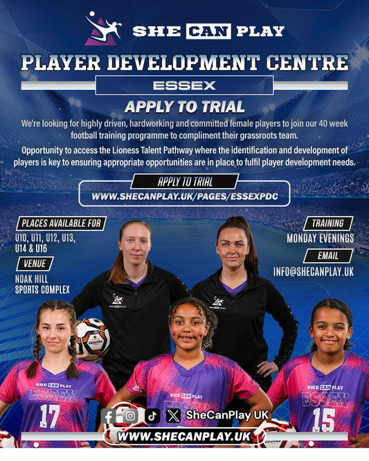 UNLOCK YOUR POTENTIAL. SHE CAN PLAY'S ESSEX GIRLS FOOTBALL TRIALS